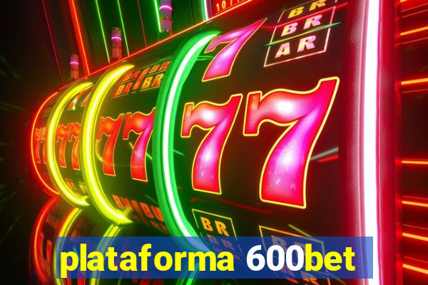 plataforma 600bet